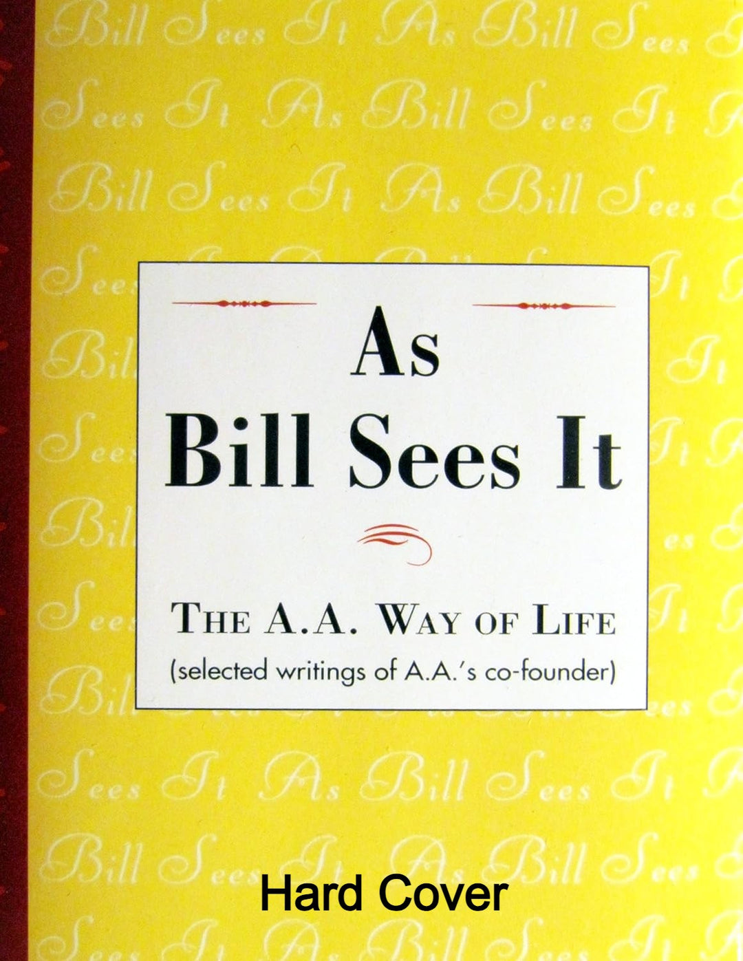 AA: As Bill Sees It by Bill W.